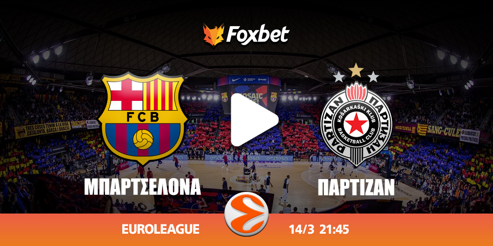 Μπαρτσελόνα Παρτιζάν Κανάλι Foxbet.jpg