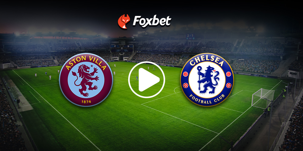 foxbet-live-stream-aston-villa-chelsea.jpg