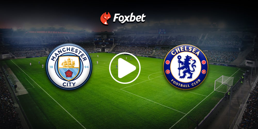 foxbet-live-stream-podosfairo_MAN-CITY-CHELSEA.jpg