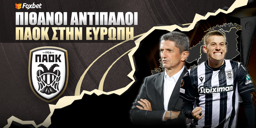 foxbet-pithanoi-antipaloi-paok-new-29-5-2025.png