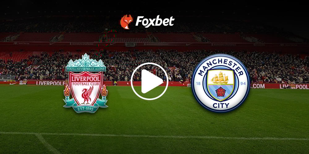 foxbet live stream LIVERPOOL-CITY.jpg