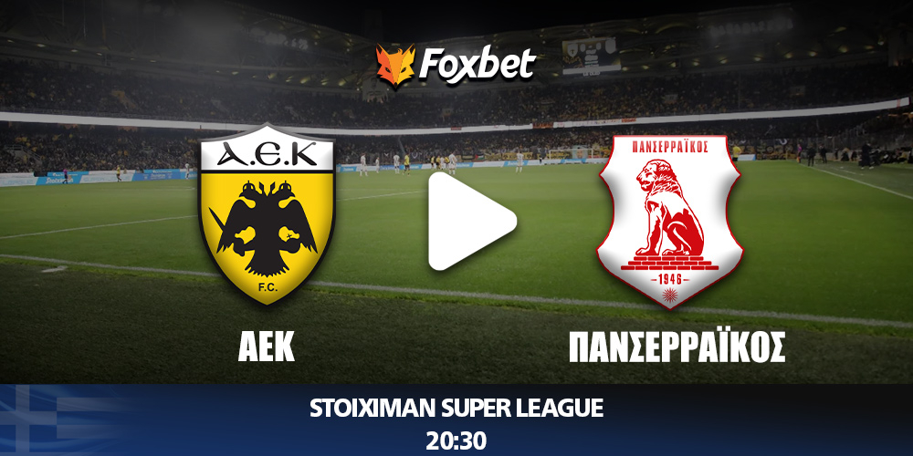 foxbet_SUPER-LEAGUE_kanali_aek-panserraikos.jpg