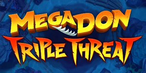 Megadon Triple Threat