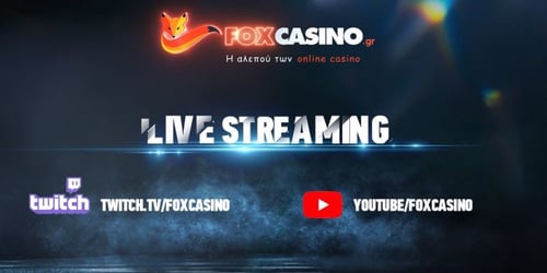 Foxcasino Live Streams: Τι και που θα τα δείτε;
